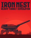 Iron Nest: Heavy Turret Simulator [v 1.0] (2026)...